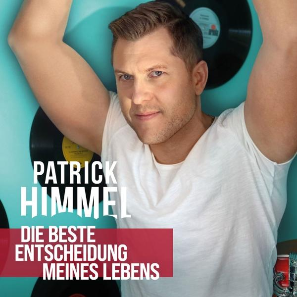 Mann in weißem Hemd mit Armen hoch, Text: Patrick Himmel, Die Beste Entscheidung...