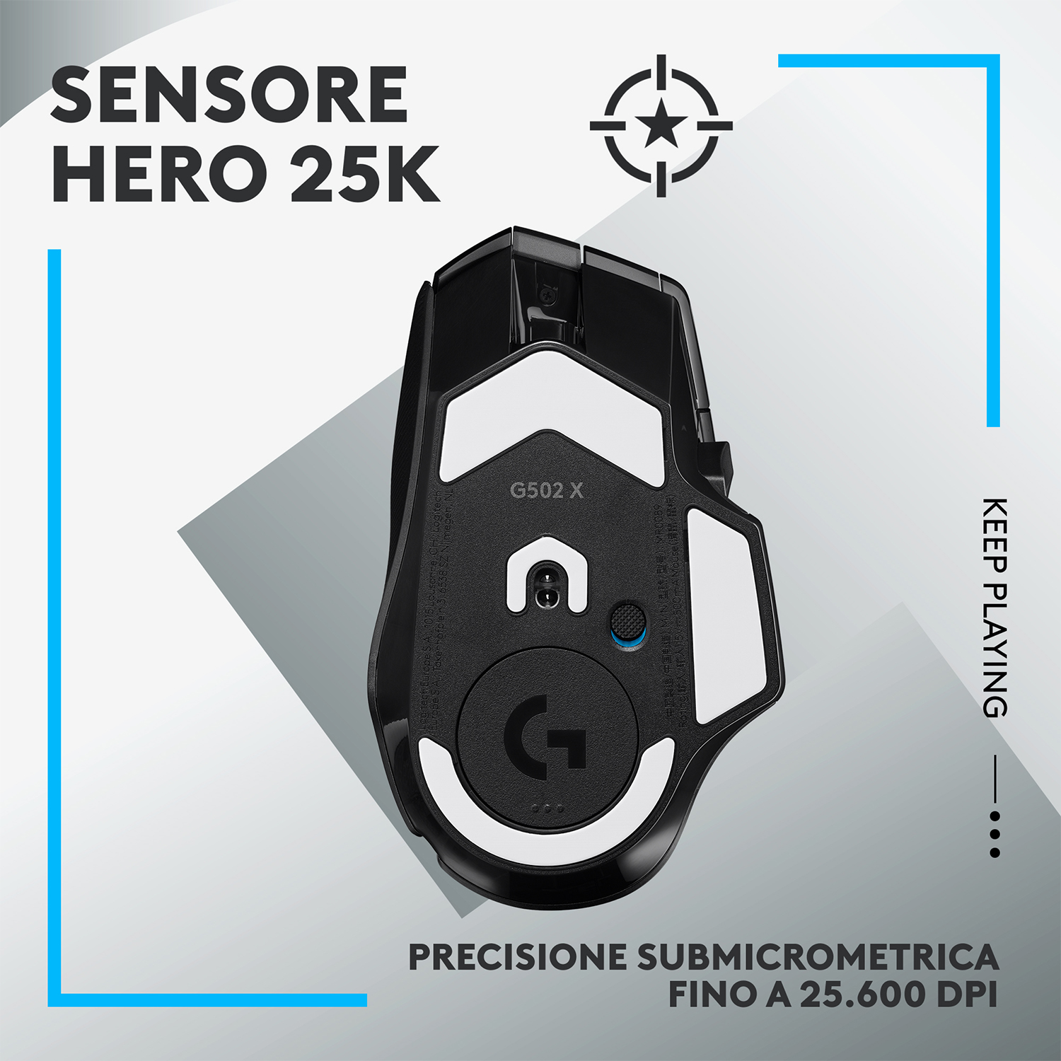 Mouse da gioco nero con dettagli bianchi. Testo: Sensor Hero 25K, G502 X. Keep playing.
