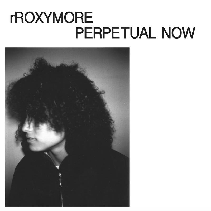 Rroxymore - Perpetual Now  - (Vinyl)