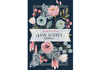 Kathleen A. Flynn - A Jane Austen-küldetés