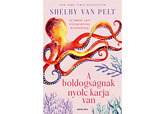 Shelby Van Pelt - A boldogságnak nyolc karja van