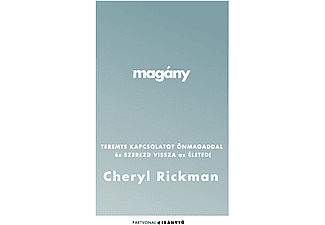 Cheryl Rickman - Magány - Teremts kapcsolatot önmagaddal és szerezd vissza az életed!