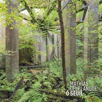Delplanque ô Mathias - - Seuil (CD)