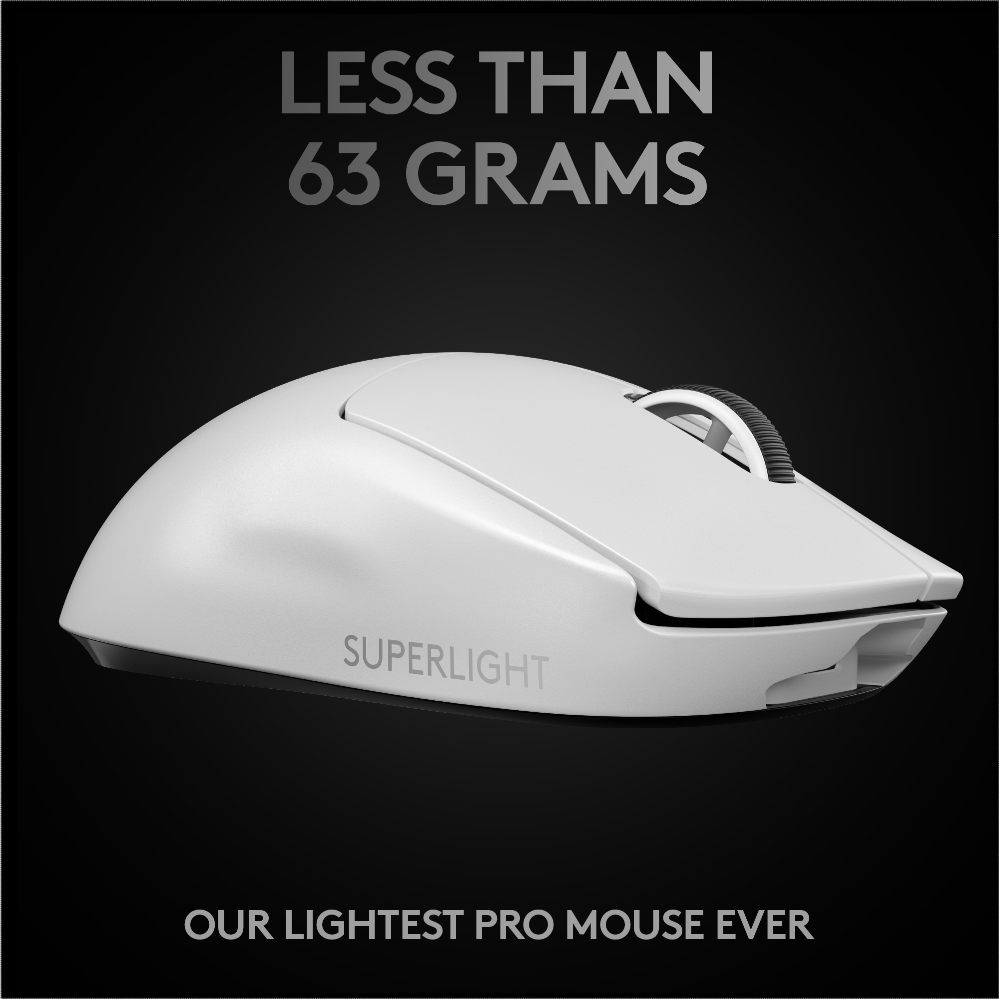 Souris Superlight blanche avec molette. Texte : MOINS DE 63 GRAMMES, NOTRE SOURIS PRO LA PLUS LÉGÈRE.