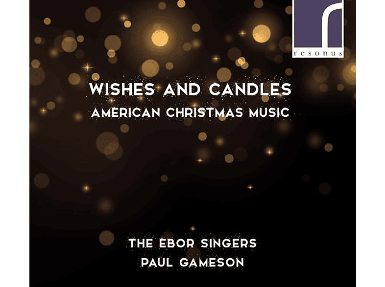 Pau/the Ebor Singers Gameson Wishes and Candles American Music for
