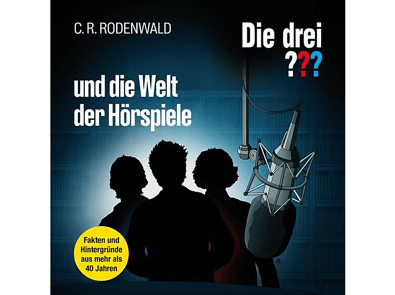 C. R. Rodenwald - Die drei ??? und die Welt der Hörspiele - (CD)