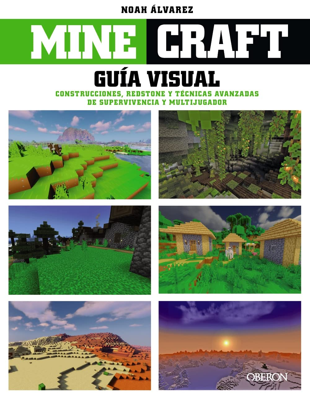 Minecraft. Guía visual. Construcciones, Redstone y técnicas avanzadas de supervivencia y multijugador - Noah Álvarez