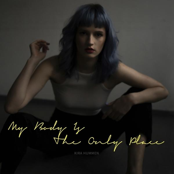 Kira Hummen - My Body Is The Only Place  - (CD)