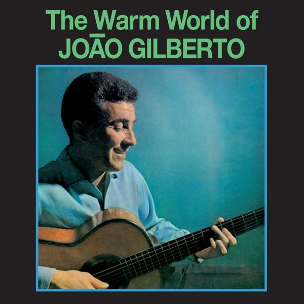 Album borító a 'The Warm World of João Gilberto' címmel. A képen egy gitáros férfi látható.