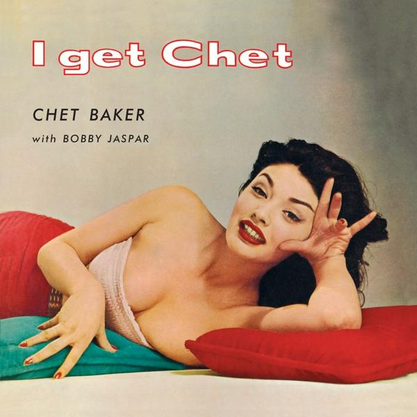 Album borító: Egy nő piros párnákon fekszik. A tetején a "I get Chet" felirat látható.