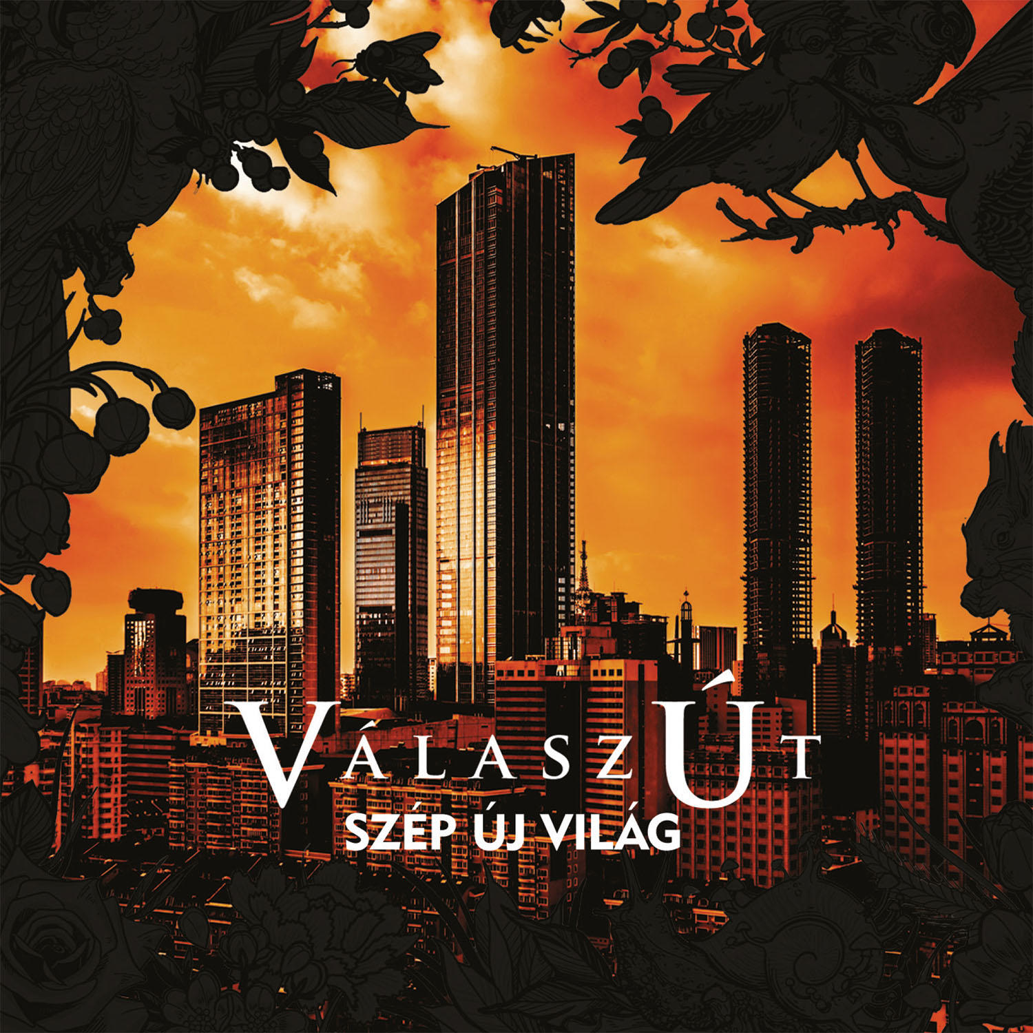 Album borító városképpel és tüzes éggel. Magyarul: VÁLASZÚT SZÉP ÚJ VILÁG.