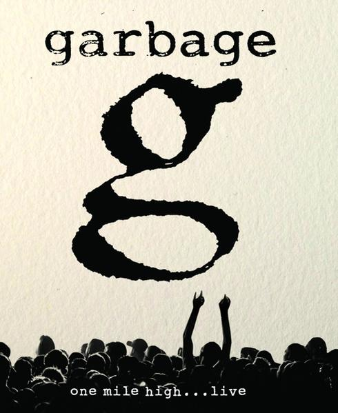 Garbage album borító: 'One Mile High... Live'. A zenekar 'G' logója felett egy tömeg, felemelt karokkal, sziluettben.