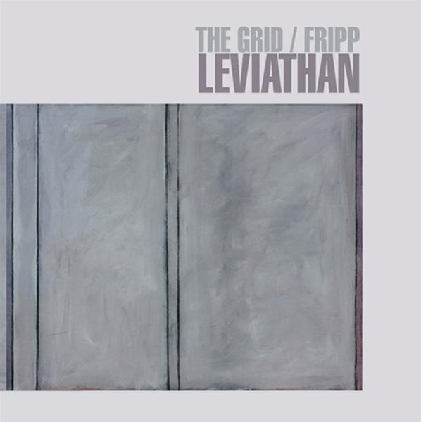 Könyvborító a „THE GRID / FRIPP” és a „LEVIATHAN” szavakkal szürke háttéren.