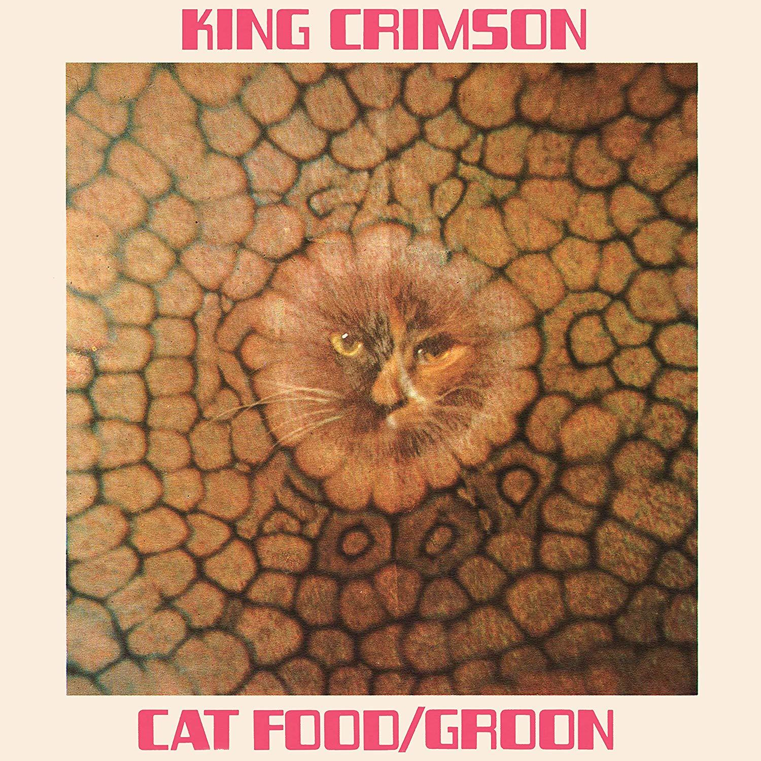 Album borító. Barna háttér középen macska arccal, 'KING CRIMSON' és 'CAT FOOD/GROON' szöveggel.