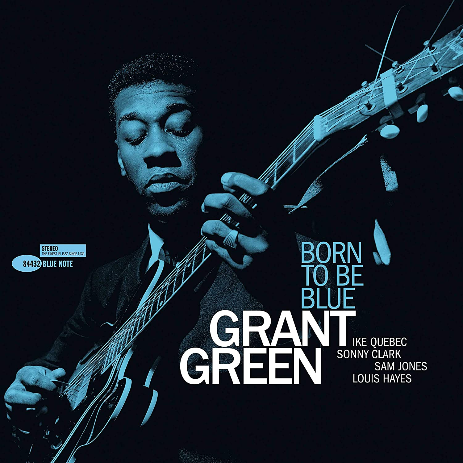 Album borító: Egy gitározó férfi, kék tónusokkal. Szöveg: 'Born to be Blue' Grant Green-től.