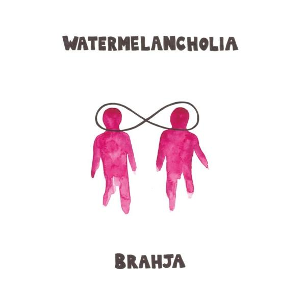 - WATERMELANCHOLIA - (Vinyl) Brahja