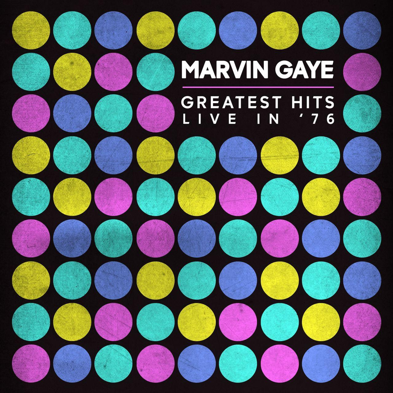 Albumhoes voor Marvin Gaye 'Greatest Hits Live in '76'. Kleurrijke cirkels op een zwarte achtergrond.