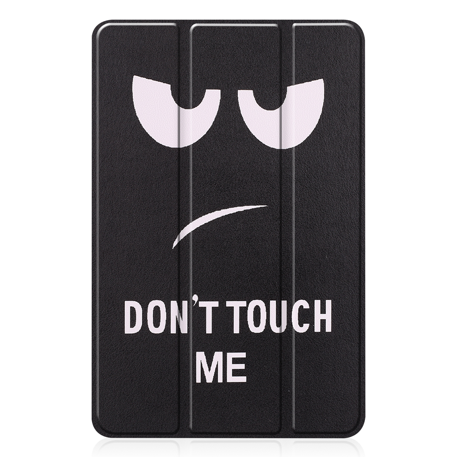 Schwarze Tablethülle mit weißem Gesicht, Augen und Stirnrunzeln, Text: 'DON'T TOUCH ME'.