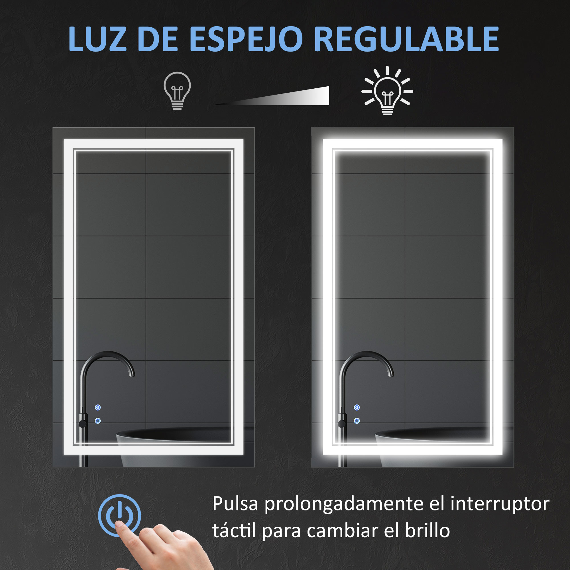 Espejo táctil con luz ajustable. Mano tocando el botón de encendido.