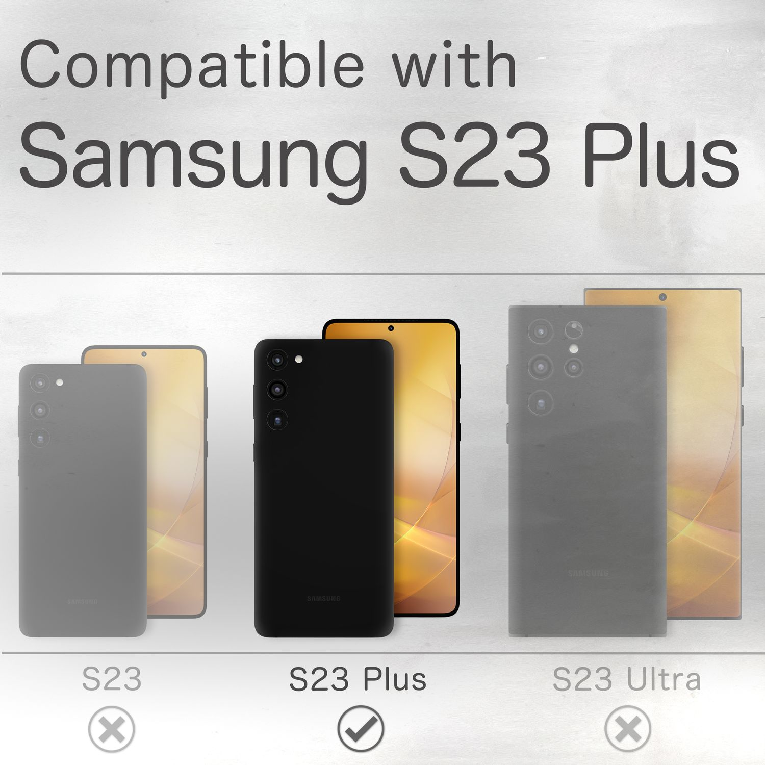 Das Bild zeigt Telefone, Samsung S23 Plus ist kompatibel, andere sind S23 und S23 Ultra. Text: Kompatibel mit Samsung S23 Plus.