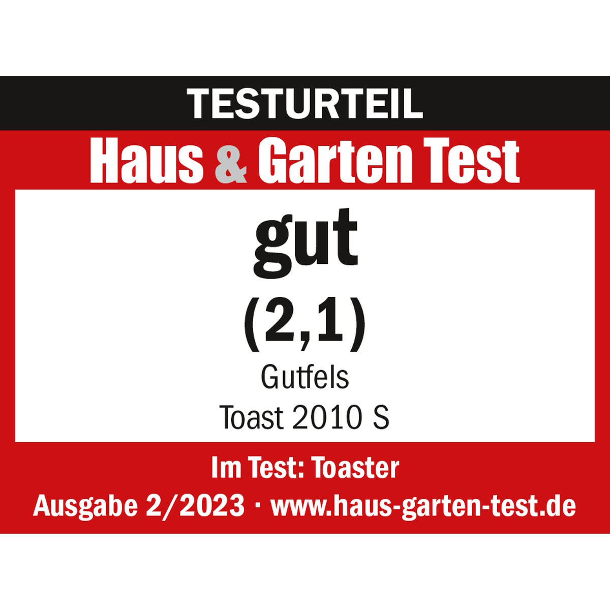 Testergebnis: Haus & Garten Test, gut (2,1). Gutefels Toast 2010 S, Test für Toaster.