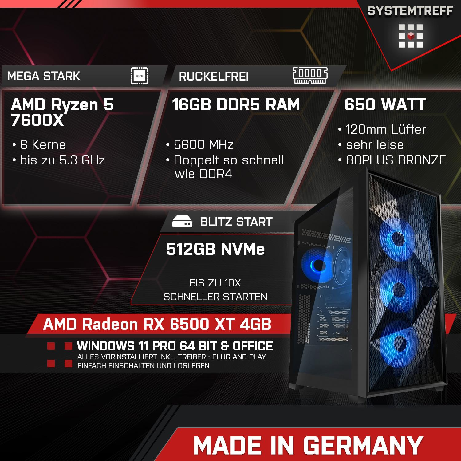 SYSTEMTREFF Gaming GB GB PC 7600X Ryzen 7600X, 5 RX Radeon 512 6500 4 Komplett GB RAM, 16 4GB, XT mit Prozessor, Komplett AMD AMD mSSD