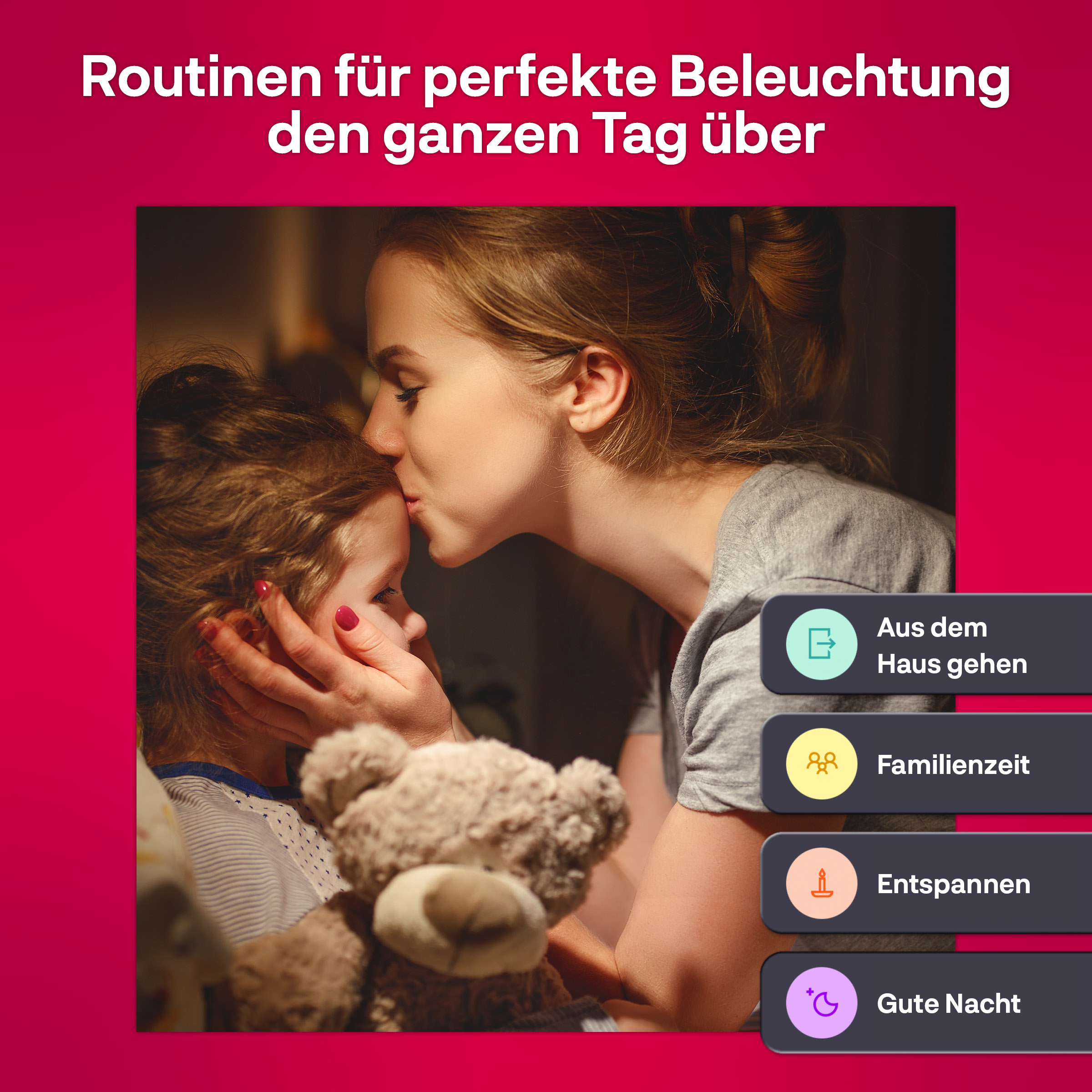 Bild zeigt eine Mutter, die ihr Kind küsst. Textüberlagerungen: Rausgehen, Familienzeit, Entspannen, Gute Nacht.