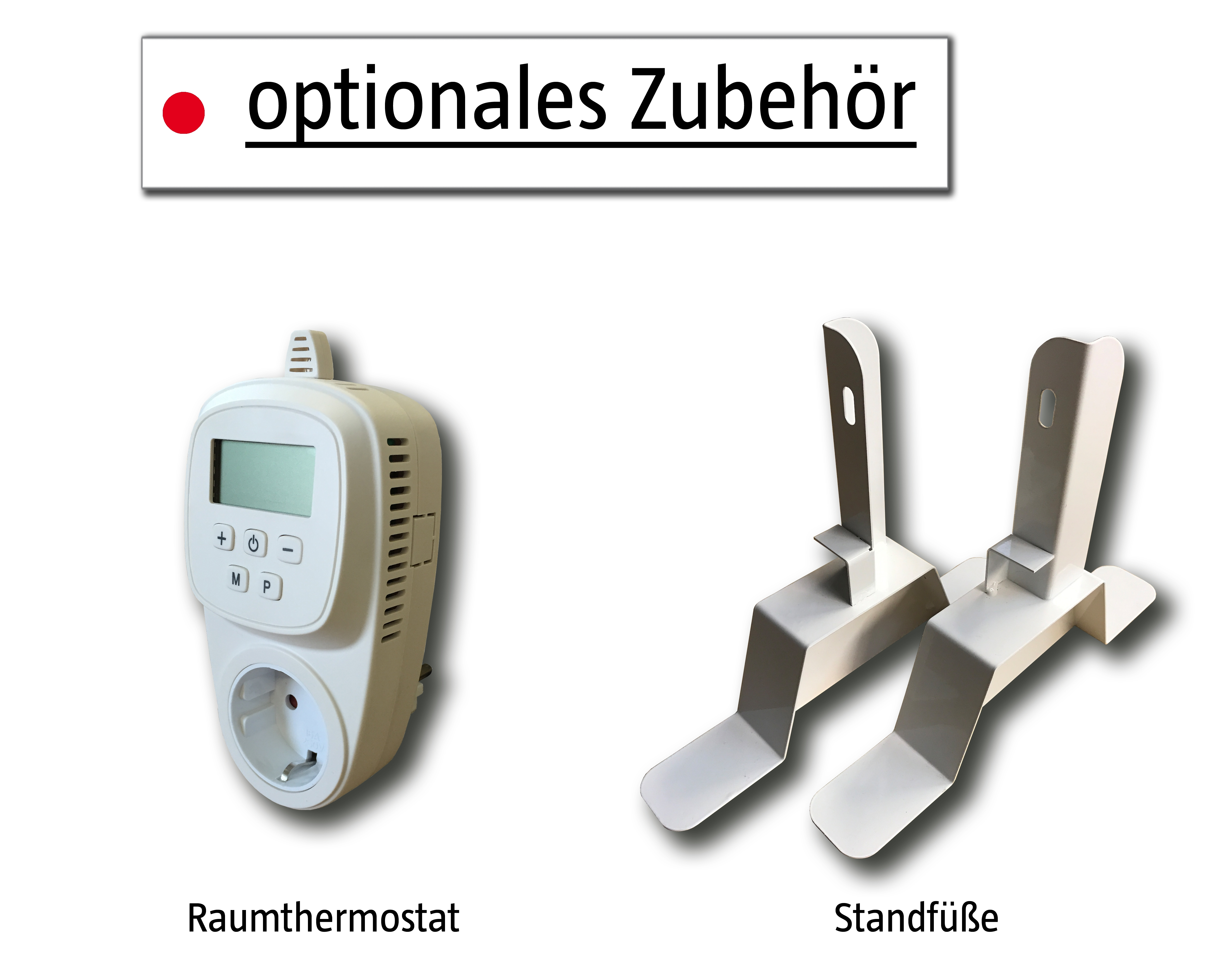 Optionales Zubehör: ein weißes Thermostat und zwei weiße, abgewinkelte Standfüße.