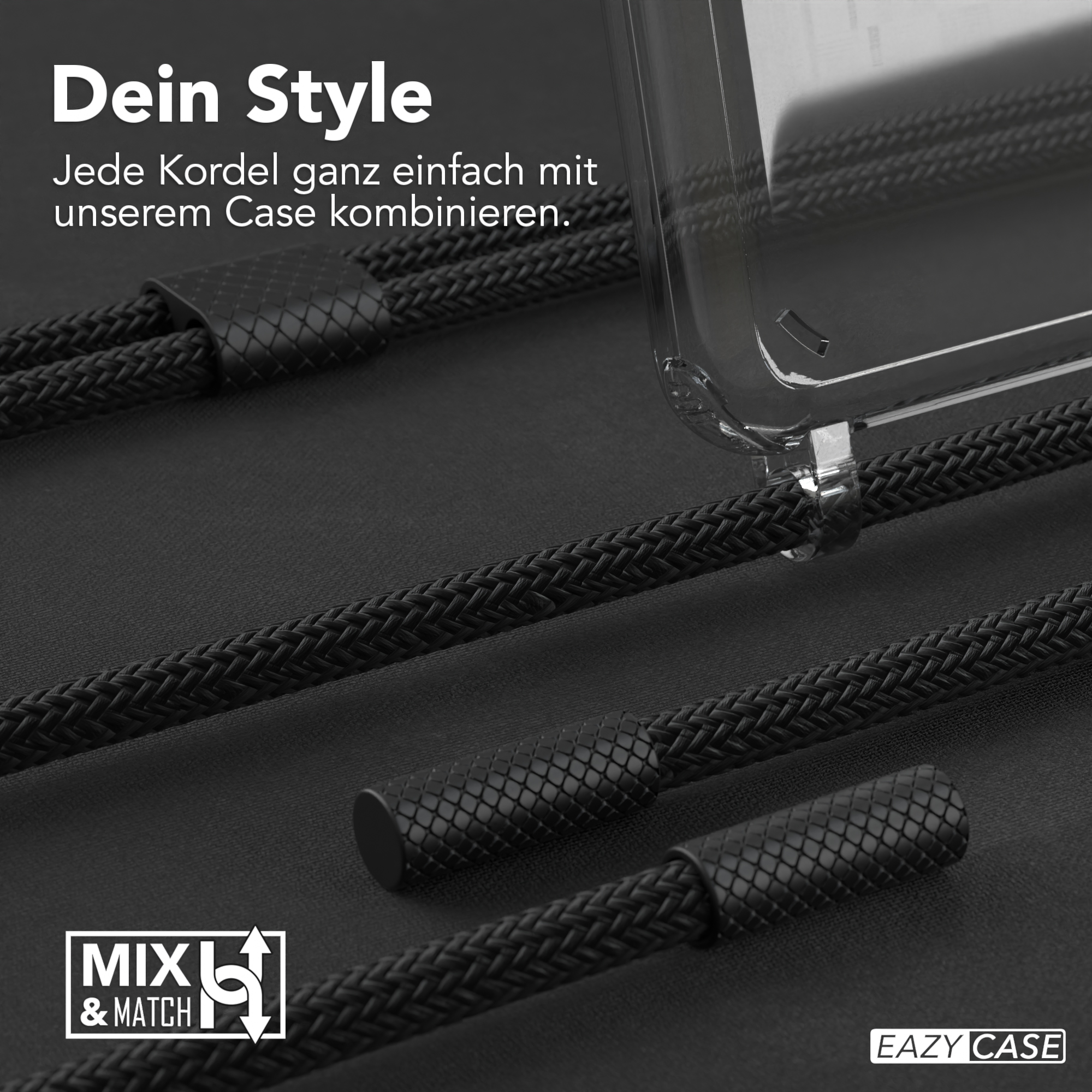 Nahaufnahme von schwarzen geflochtenen Kordeln und einer transparenten Handyhülle. Text: Dein Style.