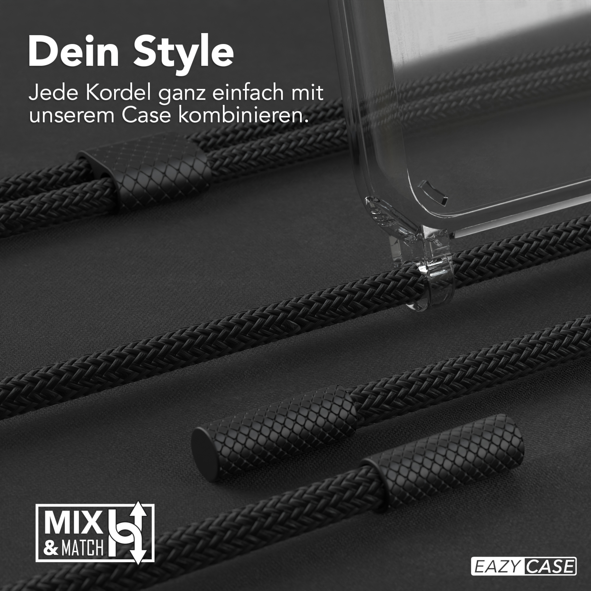 Nahaufnahme von schwarzen geflochtenen Kordeln und einer transparenten Handyhülle. Text: Dein Style.