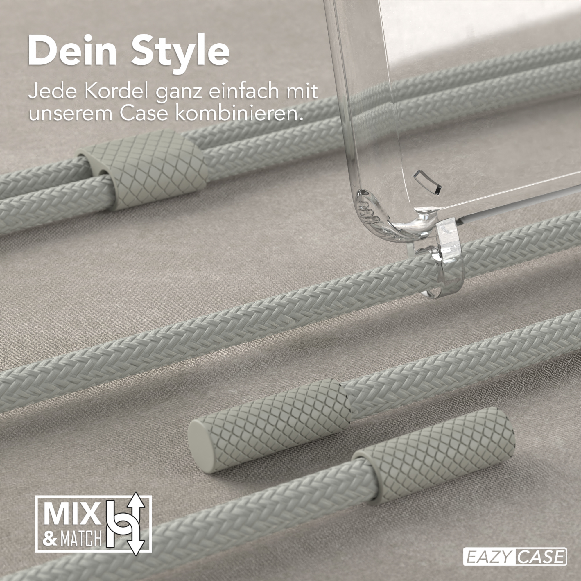 Nahaufnahme von grauen Kordeln und einer transparenten Handyhülle. Text sagt 'Dein Style' und 'MIX & MATCH'.