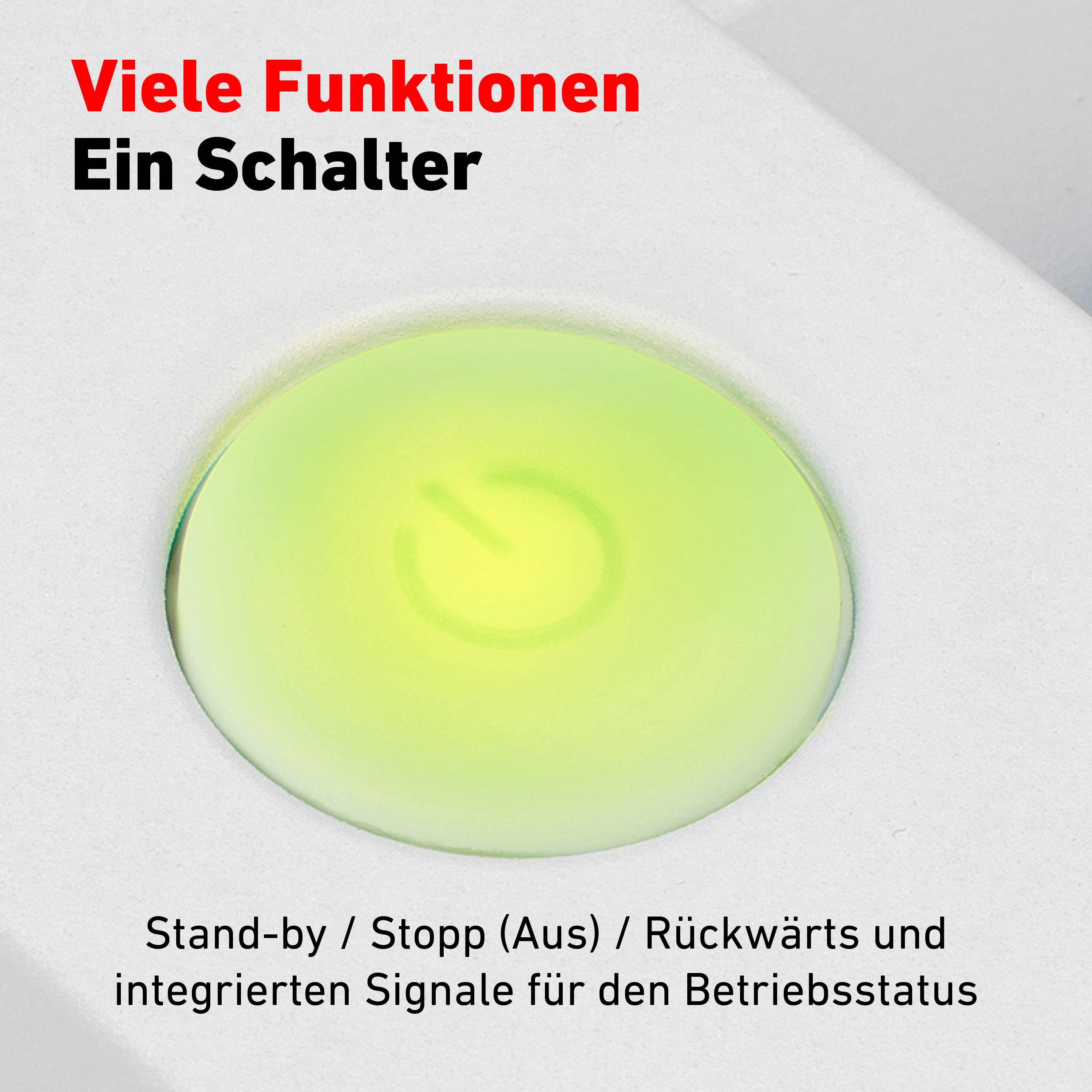 Ein beleuchteter, grüner Power-Knopf mit den Worten 'Viele Funktionen, Ein Schalter' darüber und darunter.