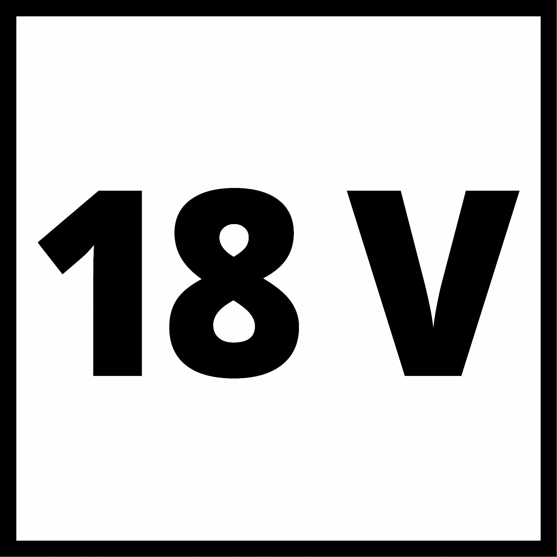 Schwarz-weißes Schild mit '18 V' in fetter, schwarzer Schrift innerhalb eines schwarzen Rahmens.