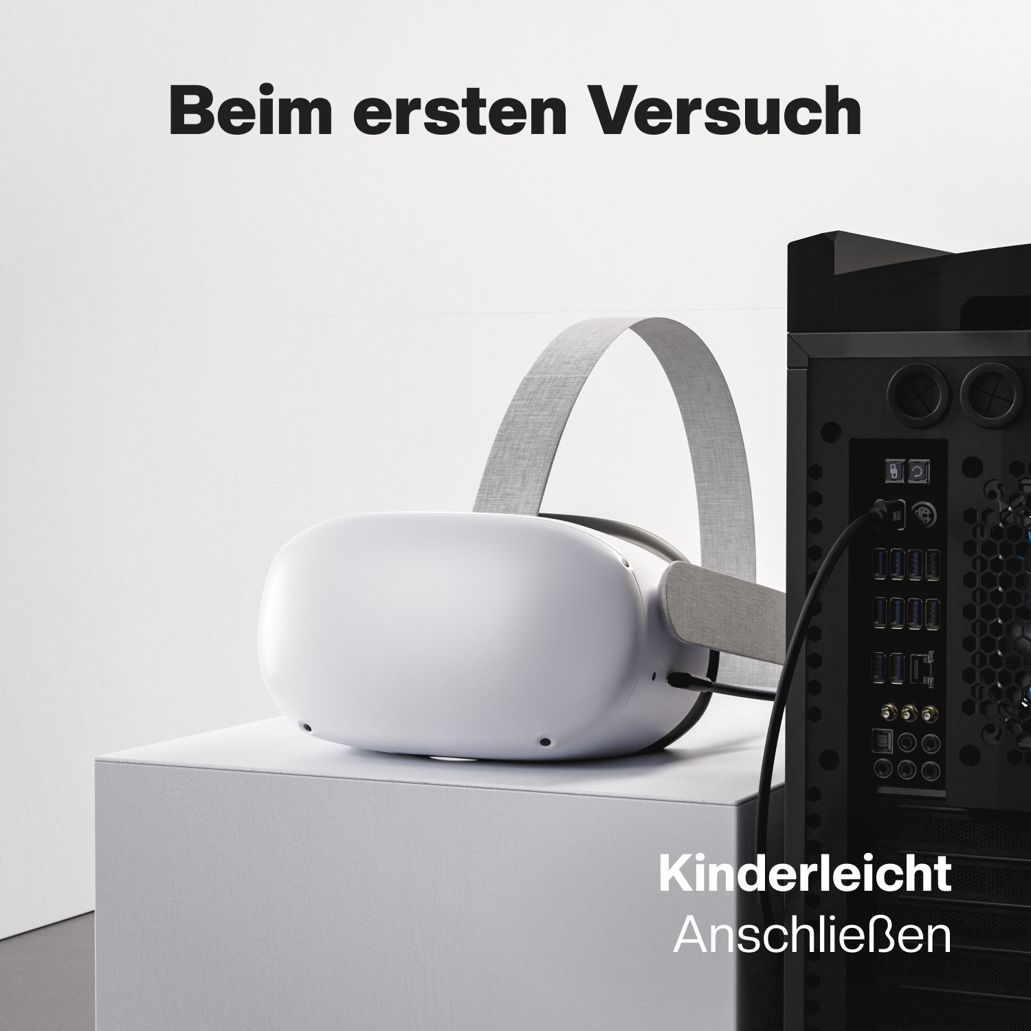 Ein VR-Headset und ein Computerturm auf weißer Oberfläche. Der Text lautet: „Kinderleicht anschließen“.