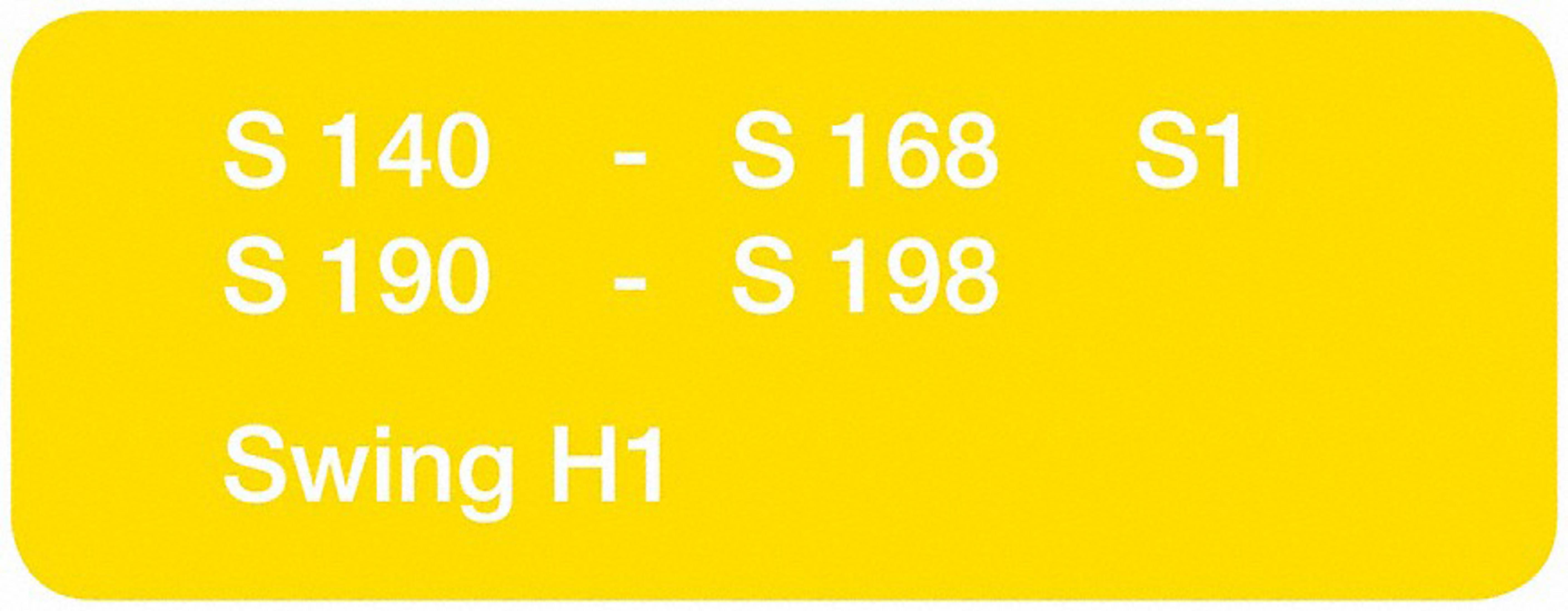 Żółta etykieta z tekstem: S 140 - S 168 S1, S 190 - S 198, Swing H1.
