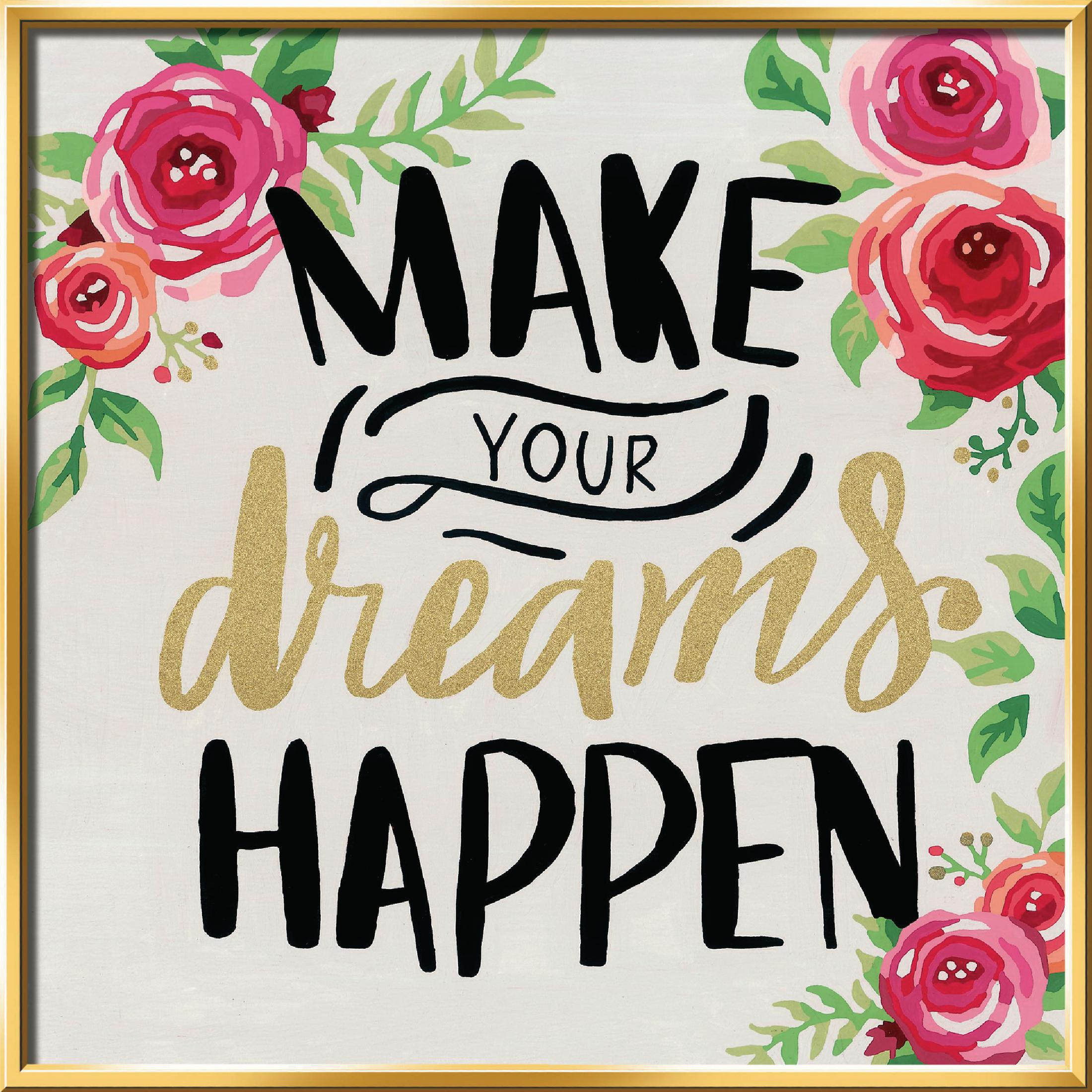 Un'opera incorniciata con le parole 'MAKE YOUR DREAMS HAPPEN', circondata da fiori.