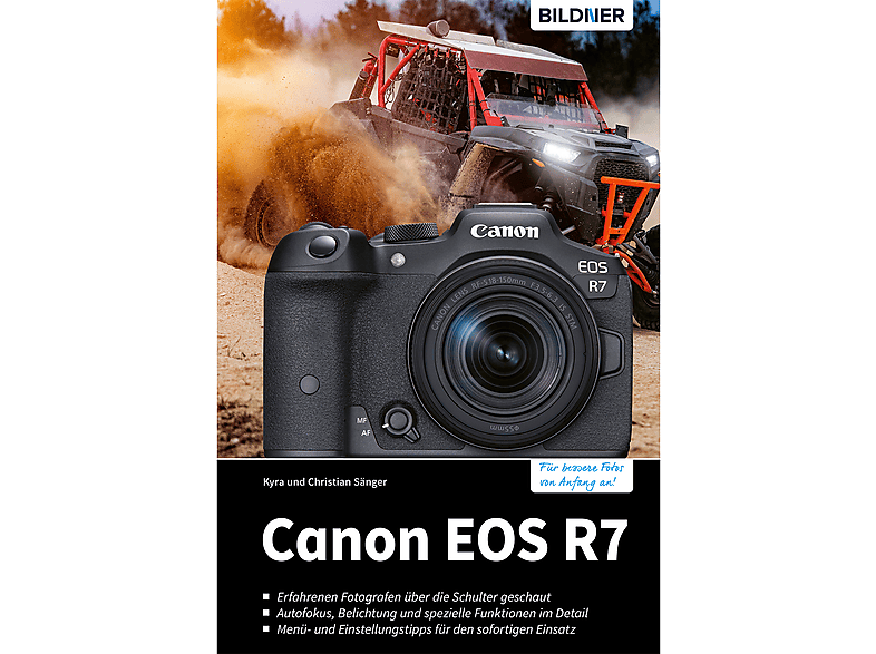 Canon EOS R7 - Das Kamera! Praxisbuch umfangreiche Ihrer zu