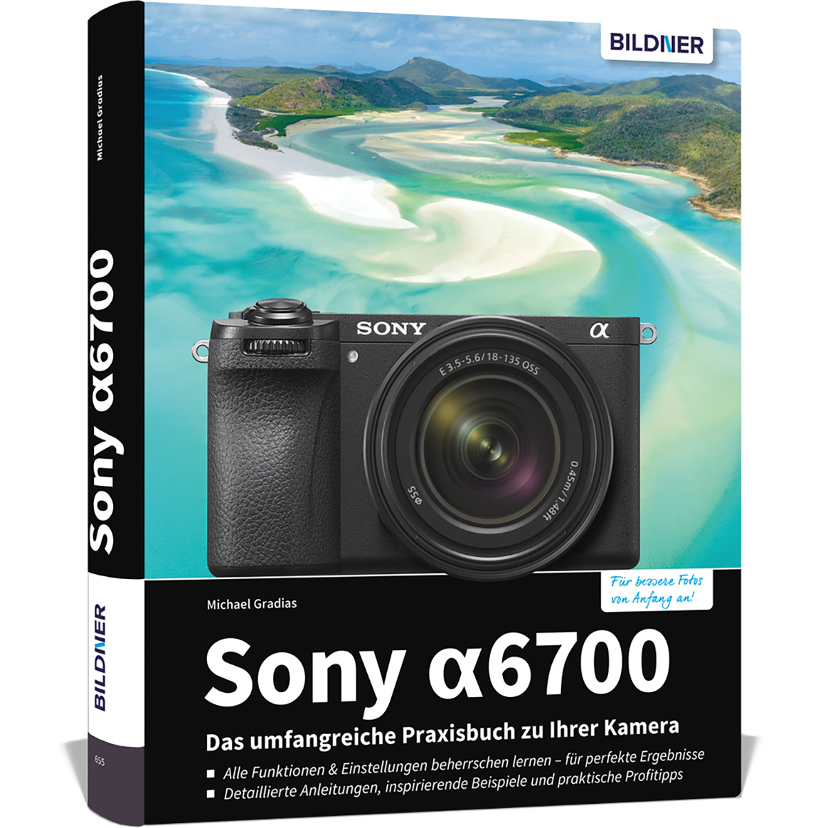 Kamera Sony 6700 zu - alpha Praxisbuch Das Ihrer umfangreiche