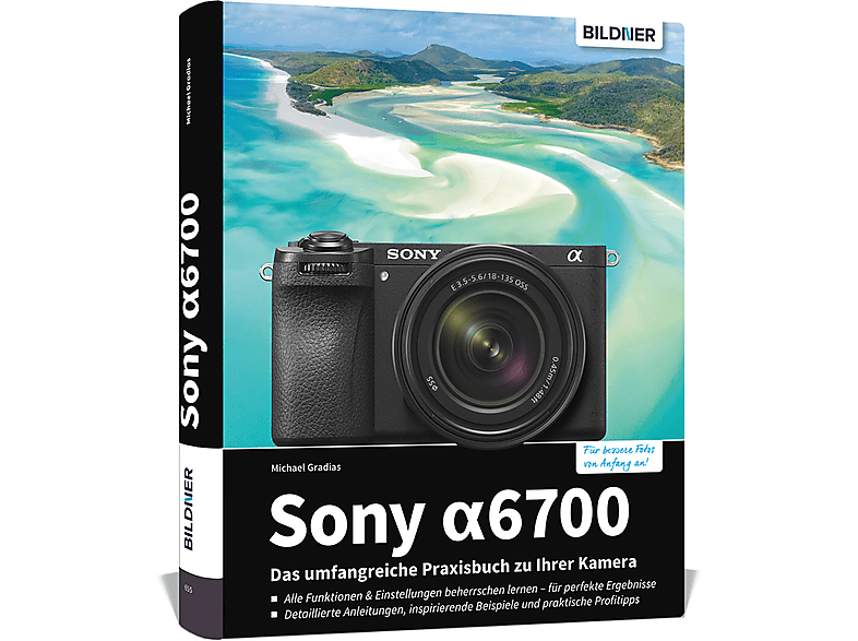 Sony alpha 6700 - Das umfangreiche Praxisbuch zu Ihrer Kamera | Hardcover