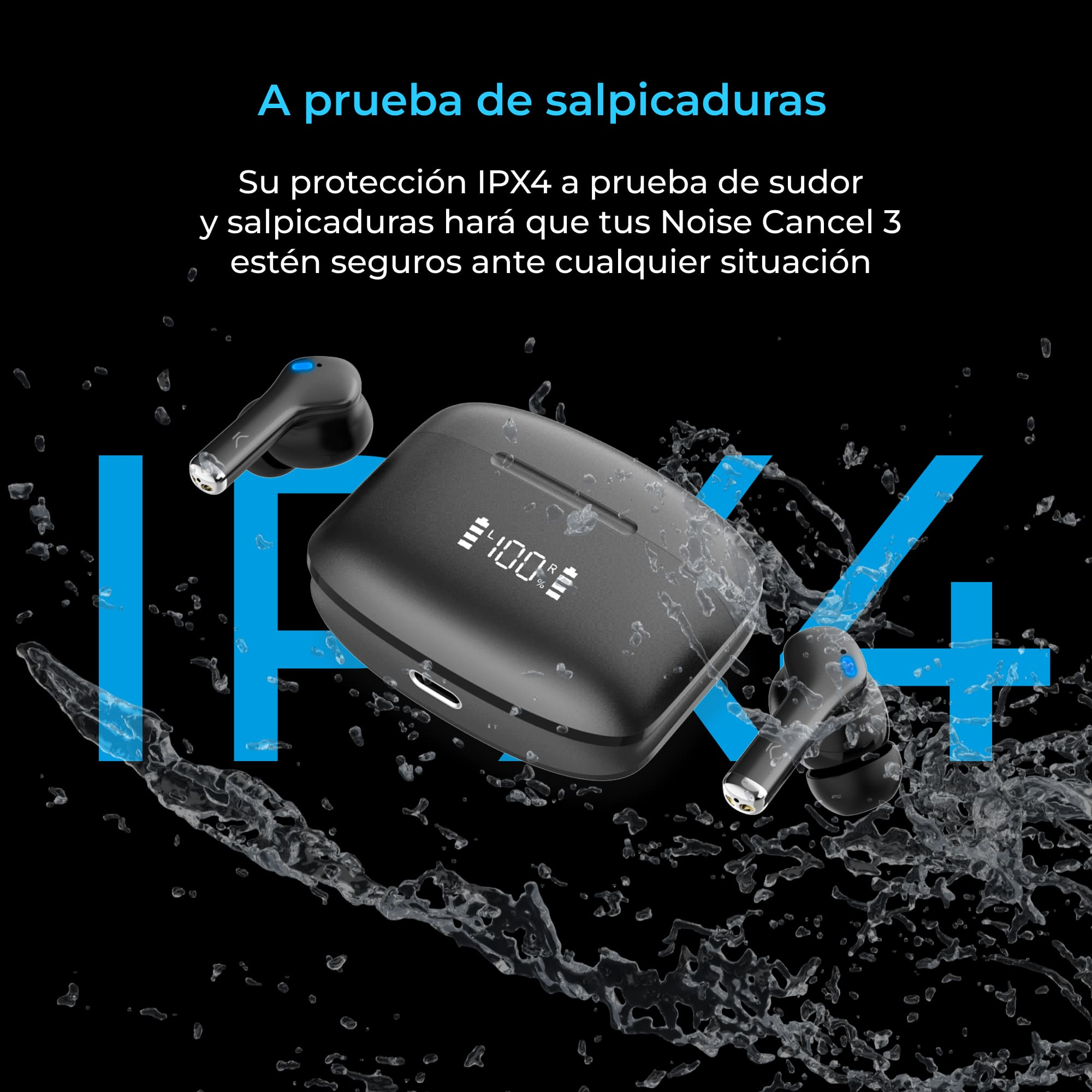 Auriculares negros en un estuche de carga con efecto de salpicaduras de agua, IPX4.