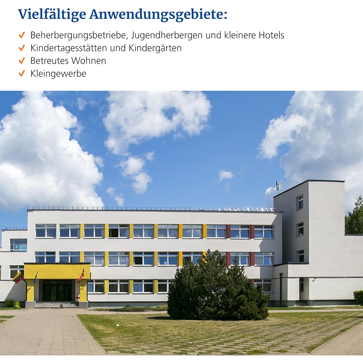 Schulgebäude mit blauem Himmel. Text listet verschiedene Anwendungen auf: Hotels, Kindergärten usw.