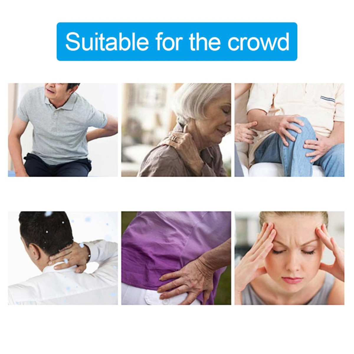 Sei immagini di persone che provano dolore: schiena, collo, ginocchio e testa. Testo: 'Suitable for the crowd' sopra.