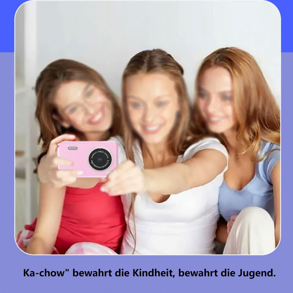 Tres chicas tomando una selfie con una cámara rosa, texto: Ka-chow bewahrt die Kindheit, Jugend.