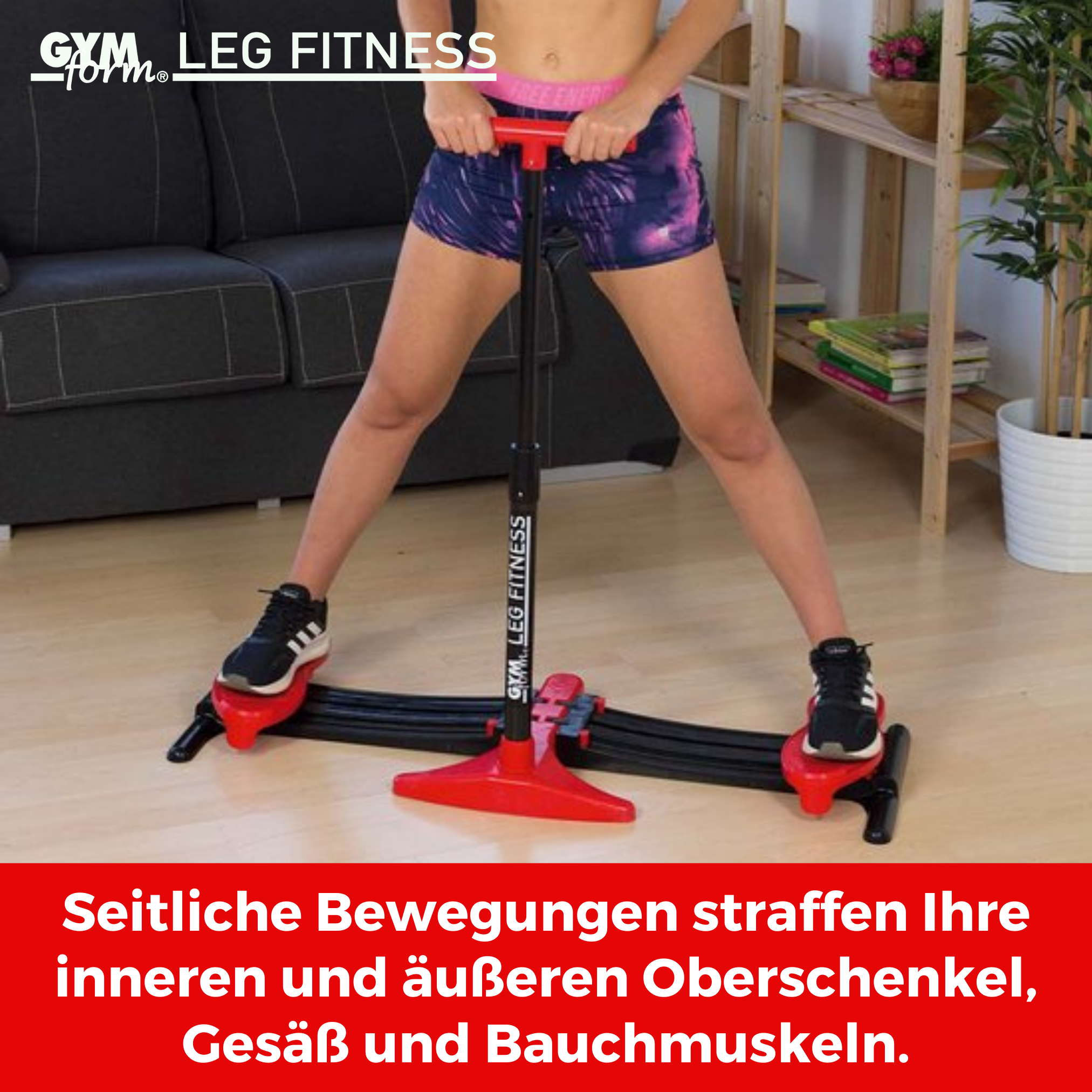 Frau benutzt Beinfitnessgerät. Text sagt, dass es innere und äußere Oberschenkel, Gesäß und Bauchmuskeln strafft.