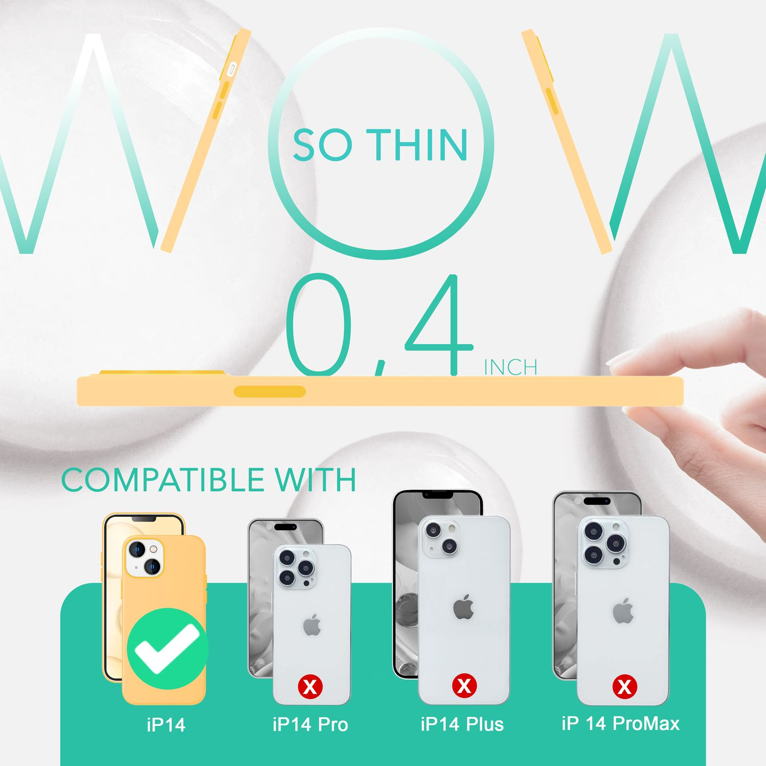 Das Bild zeigt Handyhüllen und Kompatibilität. Ein iPhone 14 ist kompatibel. Andere Modelle nicht. Text sagt „SO THIN 0,4 INCH“.