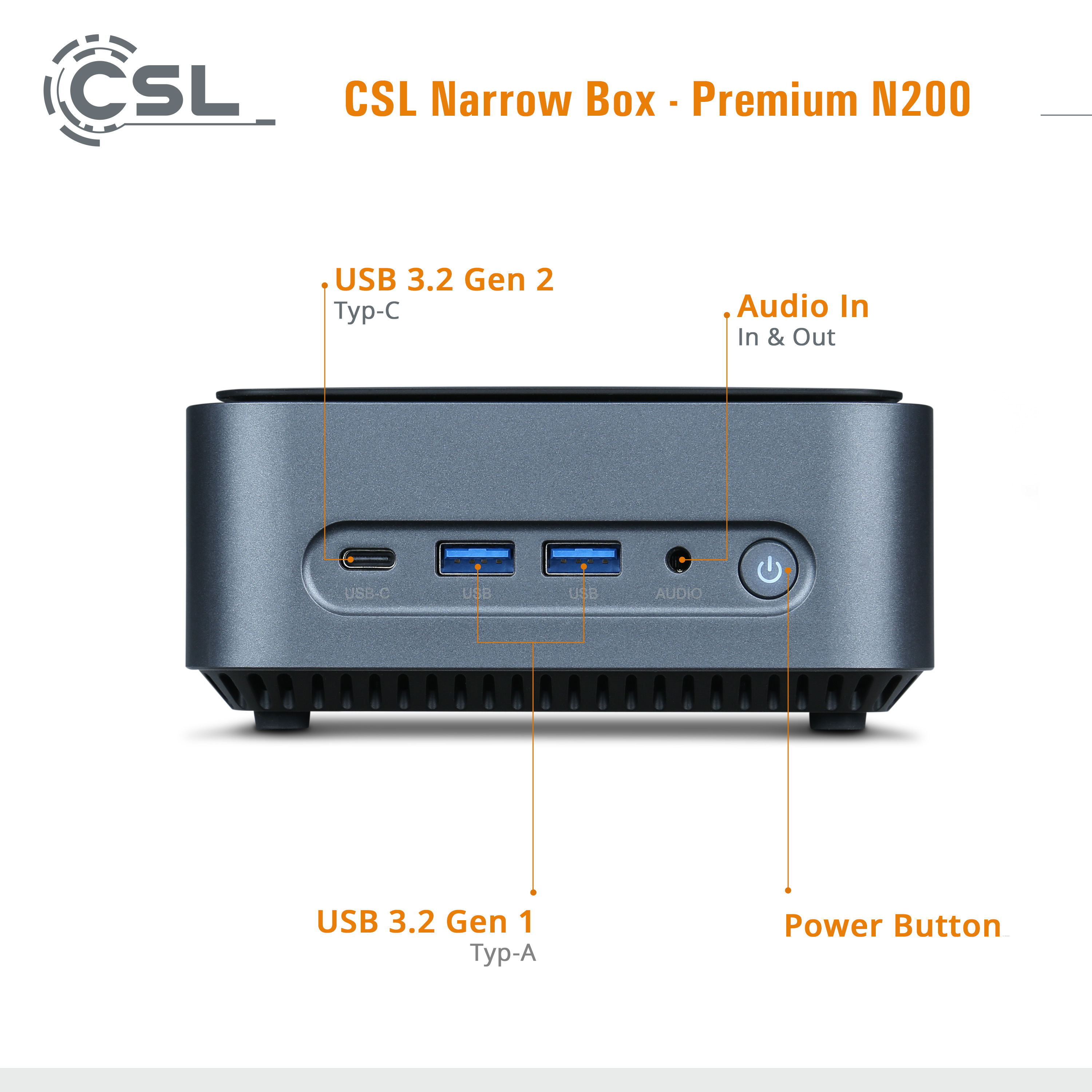 Grauer Computer mit USB-Anschlüssen, Audioanschluss und Ein-/Ausschalter. 'CSL Narrow Box' sichtbar.