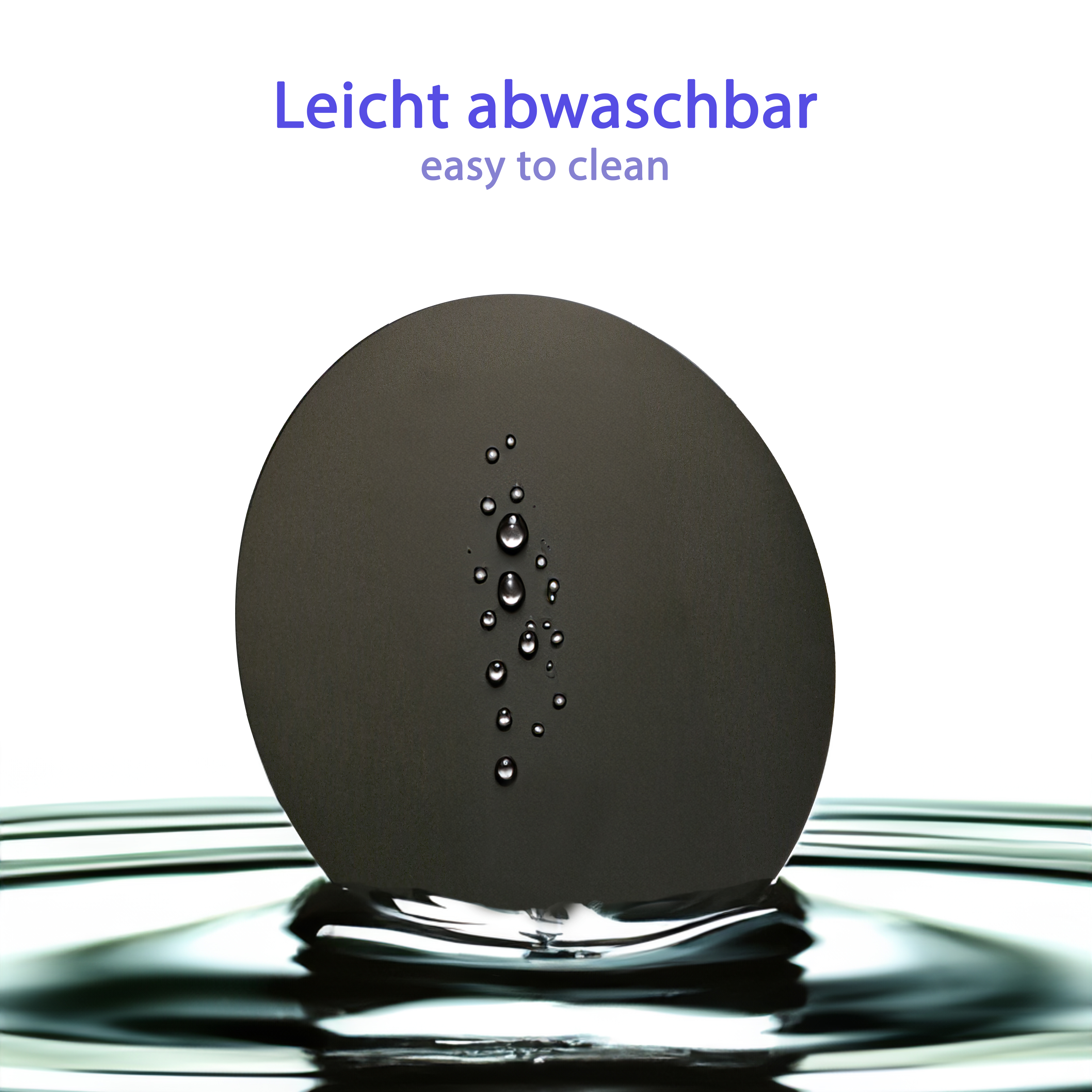 Schwarze Scheibe mit Wassertropfen auf weißem Hintergrund. Text: leicht zu reinigen.