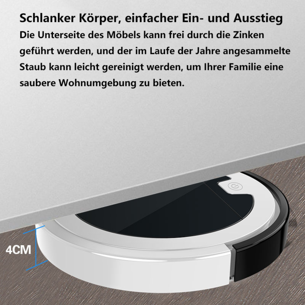 Ein Roboter-Staubsauger reinigt unter einem Tisch; Text '4cm' sichtbar.
