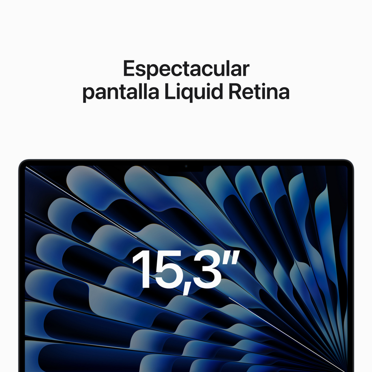 Pantalla de portátil con texto: Espectacular Liquid Retina, 15,3".