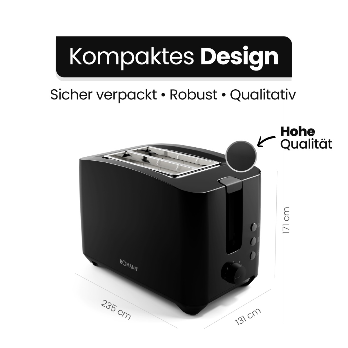 Czarny toster z wymiarami. Tekst: Kompaktes Design, Sicher verpackt, Robust, Qualitativ. Tekst: Hohe Qualität.